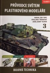 kniha Průvodce světem plastikového modeláře 3. - Bojová technika - Tanky, IFP Publishing 2015