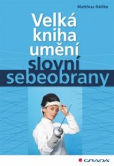 kniha Velká kniha umění slovní sebeobrany, Grada 2009