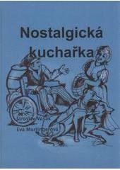 kniha Nostalgická kuchařka a nostalgický gastronomický slovníček, Nová Forma 2010