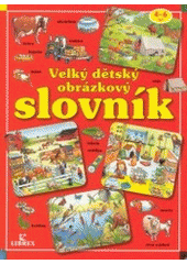 kniha Velký dětský obrázkový slovník 4-6 let, Librex 2003