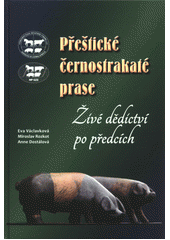 kniha Přeštické černostrakaté prase živé dědictví po předcích, Výzkumný ústav živočišné výroby 2012