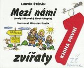 kniha Mezi námi zvířaty Kniha první, - [Zvířata doma a ve vodě] - (malý žákovský živočichopis) : s použitím žákovských perliček Václava Richtera., Sursum 2004