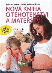 kniha Nová kniha o těhotenství a mateřství, Grada 2011