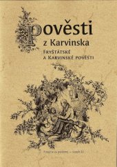 kniha Pověsti z Karvinska Fryštátské a karvinské pověsti,  Miroslav Bitter - Putujme  2013