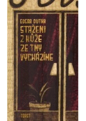 kniha Staženi z kůže ze tmy vycházíme, Torst 2007