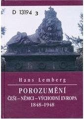 kniha Porozumění Češi - Němci - východní Evropa 1848-1948, Nakladatelství Lidové noviny 2000