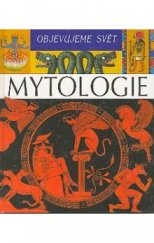 kniha Objevujeme svět Mytologie, Matys 2003