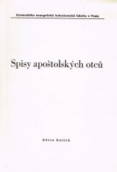 kniha Spisy apoštolských otců skripta pro stud. účely Komenského evangelické bohoslovecké fak. v Praze, Ústřední církevní nakladatelství 1986