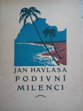 kniha Podivní milenci Příběhy skoro neobyčejné, Ústř. nakl. a knihkup. učit. českoslovan. 1928