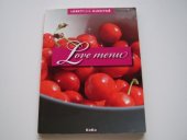 kniha Love menu láskyplná kuchyně, KoKo 2009