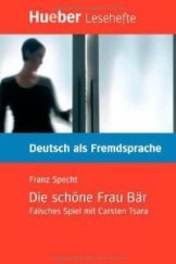 kniha Die schöne Frau Bär Leseheft B1 , Hueber 2007