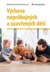 kniha Výchova neprůbojných a uzavřených dětí, Grada 2022