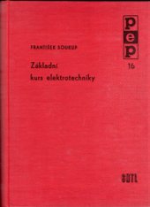 kniha Základní kurs elektrotechniky Určeno prac., kteří chtějí získat zákl. kvalifikaci v silnoproudé elektrotechn., SNTL 1962