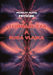 kniha Legionáři, car a rudá vlajka, Šimon Ryšavý 2016