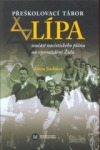 kniha Přeškolovací tábor Lípa součást nacistického plánu na vyvraždění Židů, Muzeum Vysočiny 2009