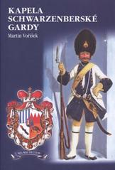 kniha Kapela schwarzenberské gardy, Společnost přátel Českého Krumlova 2010