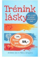 kniha Trénink lásky jak si najít a udržet spřízněnou duši, Ottovo nakladatelství 2008