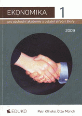 kniha Ekonomika 1. pro obchodní akademie a ostatní střední školy, Eduko 2009
