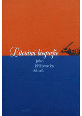 kniha Literární biografie jako křižovatka žánrů, Host 2011