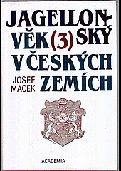 kniha Jagellonský věk v českých zemích 3, - Města - (1471-1526)., Academia 1998