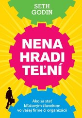 kniha Nenahraditeľní Ako sa stať kľúčovým človekom vo vašej firme či organizácii, Eastone 2012