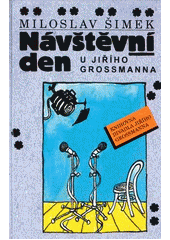 kniha Návštěvní den u Jiřího Grossmanna, Šulc & spol. 1999