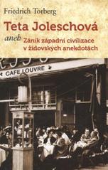 kniha Teta Joleschová, aneb, Zánik západní civilizace v židovských anekdotách, Leda 2010