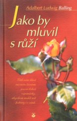 kniha Jako by mluvil s růží, Karmelitánské nakladatelství 2001