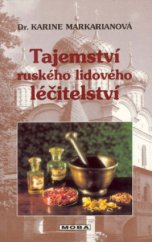 kniha Tajemství ruského lidového léčitelství velká kniha přírodní medicíny, MOBA 2000