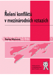 kniha Řešení konfliktů v mezinárodních vztazích, Aleš Čeněk 2011