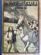kniha Na hyjtě u J.Š. Baara. Kniha druhá, - Sedlák Cimbura a kůň Běláček a jiné příběhy, Českomoravské podniky tiskařské a vydavatelské 1927