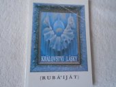 kniha Království lásky Rubá'iját : výbor ze starých perských mystiků, ASU 1992