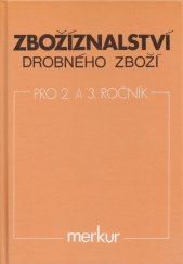 kniha Zbožíznalství drobného zboží Učební text pro 2. a 3. ročník středních odb. učilišť, učebního oboru prodavač, Merkur 1991
