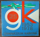 kniha Gymnázium Karviná 1953-1978, Okresní národní výbor Karviná 1978