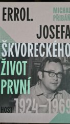 kniha Errol. Josefa Škvoreckého  Život první 1924 - 1969, HOST - vydavatelství, s.r.o. 2024