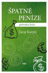 kniha Špatné peníze průvodce krizí, Fish&Rabbit  2021