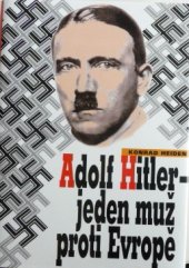 kniha Adolf Hitler jeden muž proti Evropě, ARA 2003