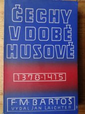 kniha České dějiny. Dílu II. část 6., - Čechy v době Husově (1378-1415), Jan Laichter 1947