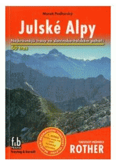 kniha Julské Alpy 50 nejkrásnějších turistických tras po horách a údolími Julských Alp ve Slovinsku a Itálii, Freytag & Berndt 2005