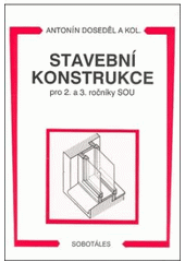 kniha Stavební konstrukce pro 2. a 3. ročníky SOU, Sobotáles 1998
