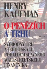 kniha O penězích a trhu svobodný trh a jeho úskalí pohledem slavného wallstreetského finančníka, Prostor 2004