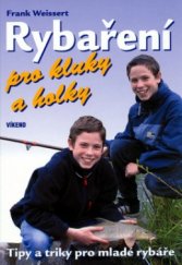 kniha Rybaření pro kluky a holky rady a triky pro mladé rybáře, Víkend  2008