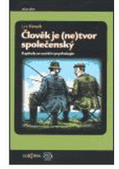 kniha Člověk je (ne)tvor společenský kapitoly ze sociální psychologie, Argo 2004