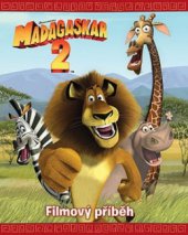 kniha Madagaskar 2 filmový příběh, Eastone Books 2008