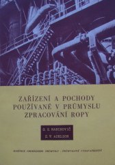 kniha Zařízení a pochody používané v průmyslu zpracování ropy Příručka pro stř. a nižší kádry ... učeb. pomůcka pro příslušné odb. školy, Průmyslové vydavatelství 1952