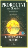 kniha Proroctví pro 21. století svět na významném mezníku, Dobra & Fontána 1999