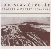 kniha Zasloužilý umělec Ladislav Čepelák grafika a kresby 1950/1980 : katalog výstavy, Liberec, březen-duben 1982, Oblastní galerie 1982