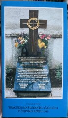 kniha Tragédie na Švédských šancích v červnu 1945, Muzeum Jana Amose Komenského 1995