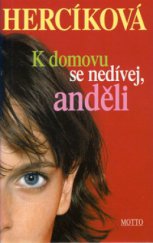 kniha K domovu se nedívej, anděli, Motto 2009