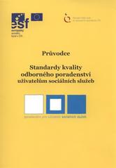 kniha Standardy kvality odborného poradenství uživatelům sociálních služeb průvodce : poradenství pro uživatele sociálních služeb, Národní rada osob se zdravotním postižením 2007